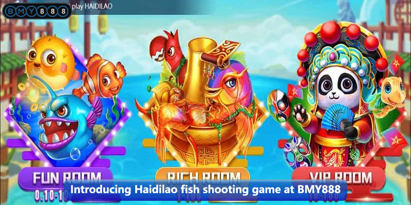 Introducing Haidilao fish shooting game at BMY888