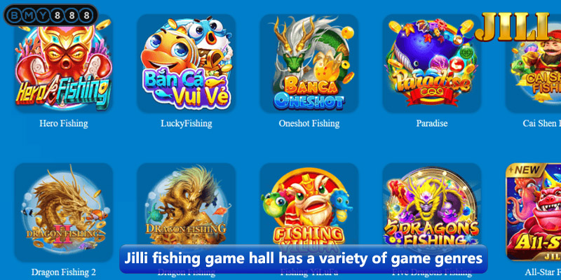 Jilli fishing game hall has a variety of game genres